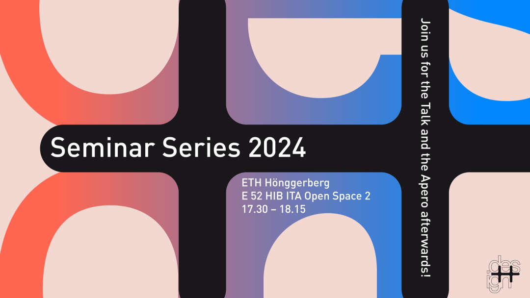 ETH Design++ Seminar Series 2024
